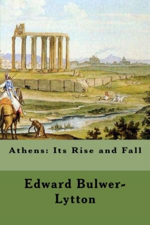 Cover of the book Athens: Its Rise and Fall by Thomas Taylor