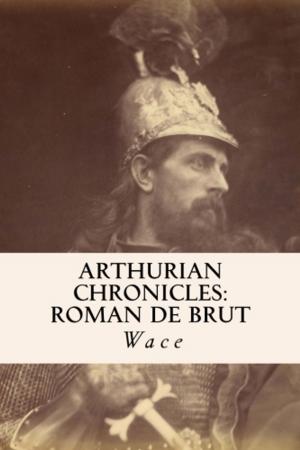 Book cover of Arthurian Chronicles: Roman de Brut