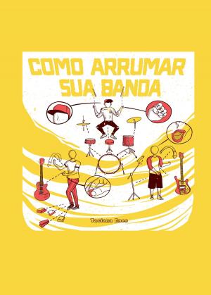 Cover of the book Como Arrumar Sua Banda by Gillian Felix