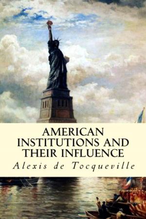 Cover of the book American Institutions and Their Influence by Martin Luther