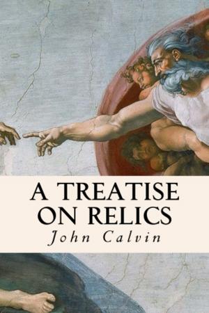 Cover of the book A Treatise on Relics by Robert Blatchford