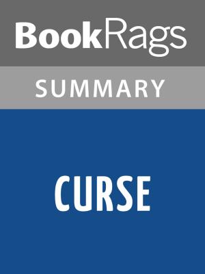 Cover of the book Curse by Frank Bidart l Summary & Study Guide by Chloe Benjamin