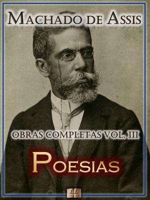 Cover of the book Poesias de Machado de Assis - Obras Completas by Machado de Assis