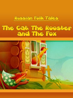 Book cover of The Cat, The Rooster and The Fox