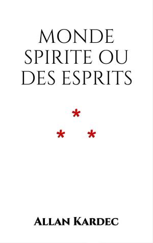 Cover of the book Monde Spirite ou des Esprits by Jean de la Fontaine
