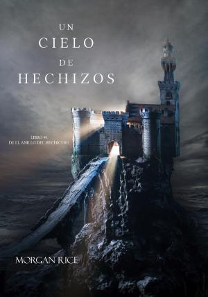 Cover of Un Cielo De Hechizos (Libro #9 De El Anillo Del Hechicero)