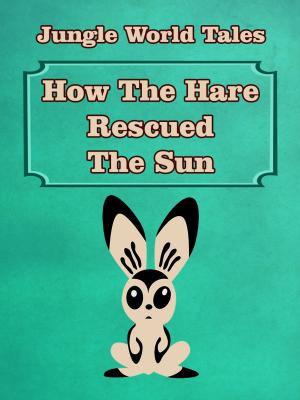 Cover of the book How The Hare Rescued The Sun by French Fairy Tales