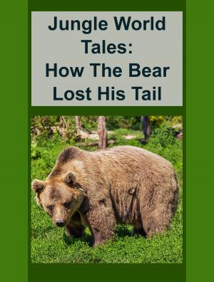 Cover of the book How The Bear Lost His Tail by Grimm's Fairytales