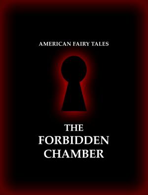 Cover of the book The Forbidden Chamber by Australian Legendary Tales