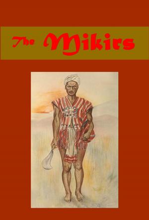 bigCover of the book The Mikirs (Illustrated) by 
