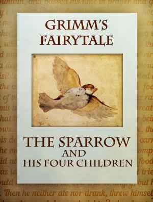 Cover of the book The Sparrow And His Four Children by J. F. Campbell