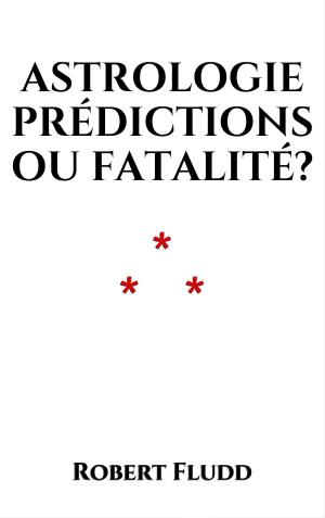 Book cover of Astrologie , prédictions ou fatalité?