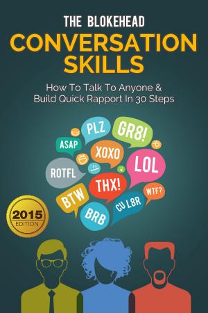 Cover of Conversation Skills: How To Talk To Anyone & Build Quick Rapport In 30 Steps