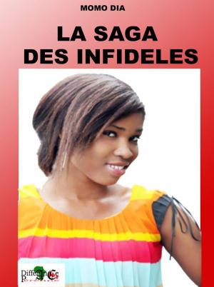 Cover of the book LA SAGA DES INFIDÈLES by FALOUKOU DOSSO