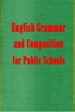 Cover of the book English Grammar and Composition for Public Schools by George MacDonald