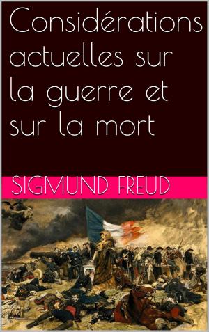 Cover of the book Considérations actuelles sur la guerre et sur la mort by ANTONI DESCHAMPS