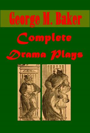 Cover of the book Complete Drama Plays by B. L. Farjeon, Benjamin Leopold Farjeon
