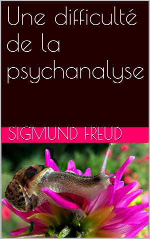 Cover of the book Une difficulté de la psychanalyse by A E M