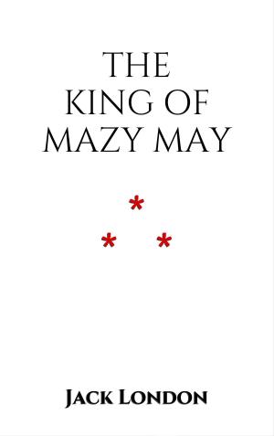 Cover of the book The King of Mazy May by Robert Fludd