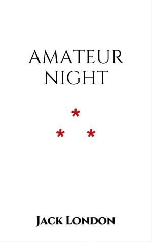 Cover of the book Amateur Night by Guy de Maupassant