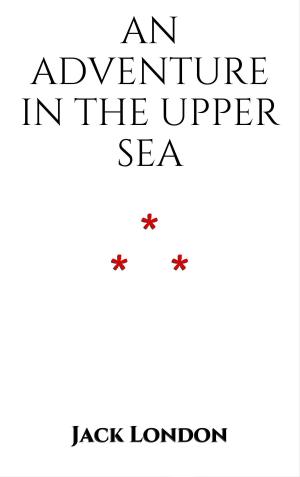 Cover of the book An Adventure in the Upper Sea by Jean de La Fontaine