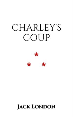 Cover of the book Charley's Coup by Bai Hun, Bai Hua