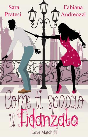 Cover of the book Come ti spaccio il fidanzato by J J Gowland