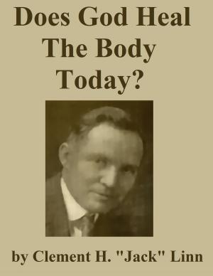 Book cover of Does God Heal the Body Today?