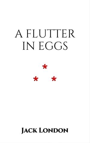 Cover of the book A Flutter in Eggs by Nicolas Flamel