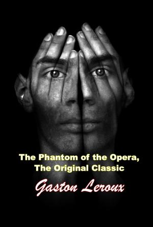 Book cover of The Phantom of the Opera, The Original Classic