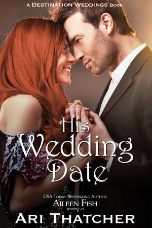 Cover of the book His Wedding Date by Ari Thatcher