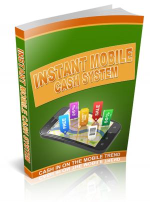 Cover of the book Instant Mobile Cash System by Jason Woodruff