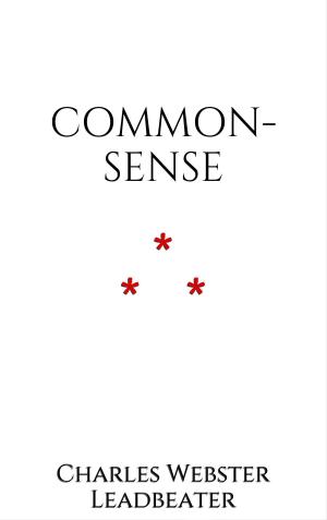 Cover of the book Common-sense by Charles Webster Leadbeater