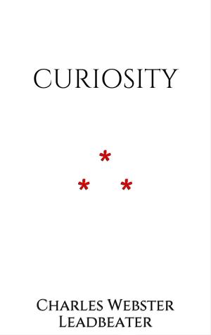 Cover of the book Curiosity by Charles Webster Leadbeater