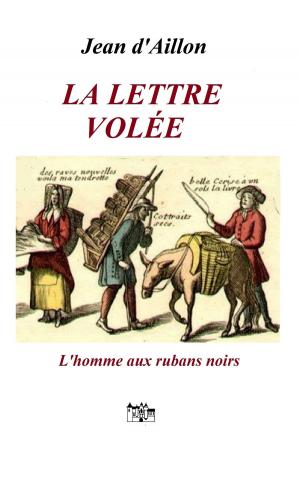 Cover of the book La Lettre volée by Jean d'Aillon