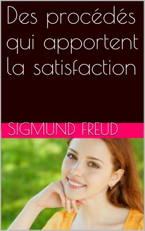 Cover of the book Des procédés qui apportent la satisfaction by Andersen Hans Christian