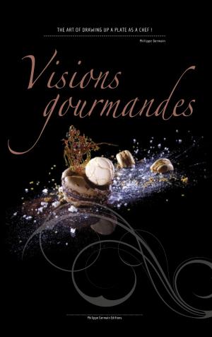 Book cover of Visions Gourmandes - En