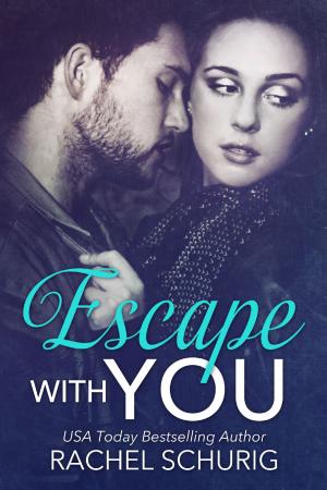 Cover of the book Escape With You by Rachel Schurig, Lucy Riot