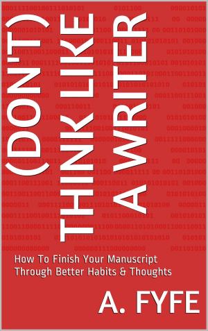 Cover of the book (Don't) Think Like A Writer by Kevin McLaughin