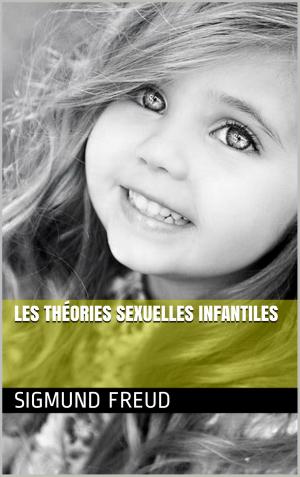 Cover of the book Les théories sexuelles infantiles by Emmanuel bove