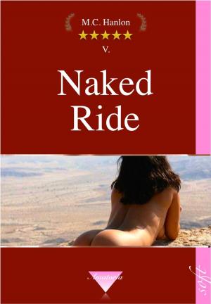 Cover of the book Naked Ride by M.C. Hanlon