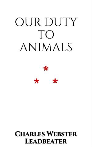 Cover of the book Our Duty to Animals by Pierre Loti
