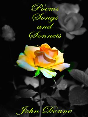 Book cover of Poems Songs and Sonnets