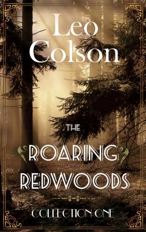 Cover of the book The Roaring Redwoods, Collection One by Kim Knox