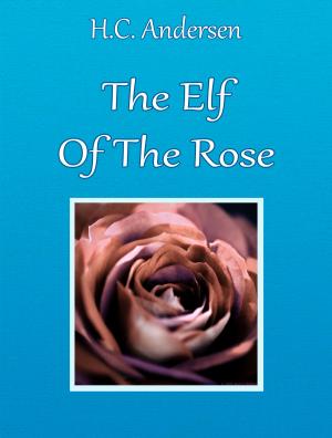 Cover of the book The Elf Of The Rose by Е.А. Соловьев-Андреевич