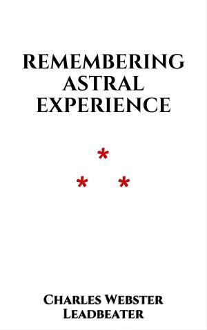 Cover of the book Remembering astral Experience by Camille Flammarion