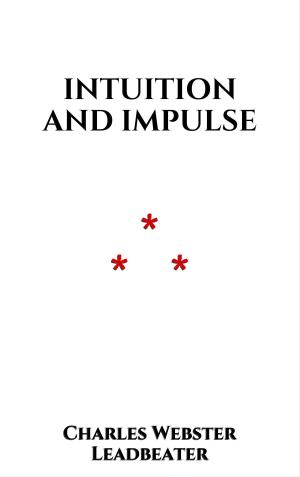 Cover of the book Intuition and Impulse by Charles Webster Leadbeater