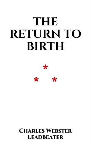 Cover of the book The Return to Birth by Manly P. Hall