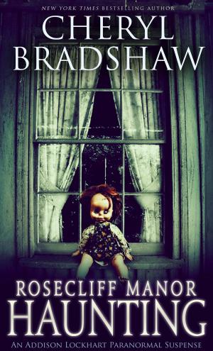 Cover of the book Rosecliff Manor Haunting by Cheryl Bradshaw