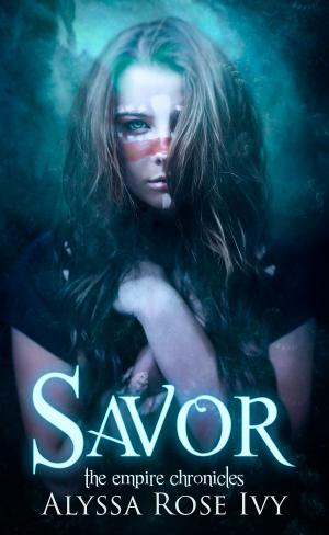 Cover of the book Savor (The Empire Chronicles #4) by Tiggy Triller
